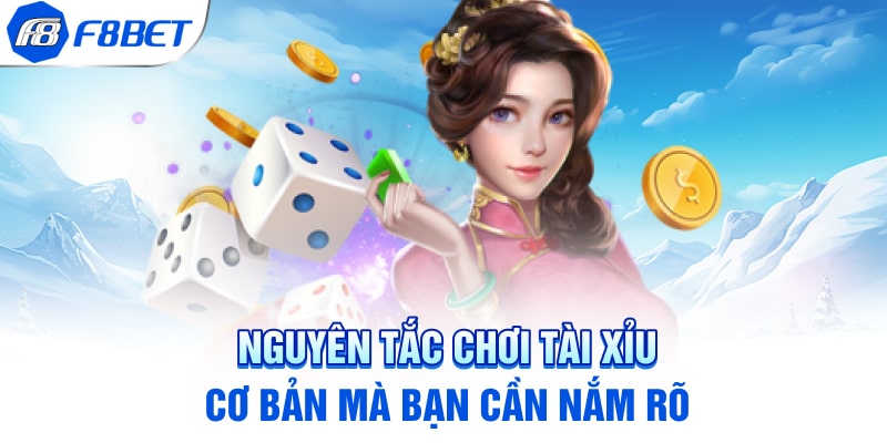 Nguyên tắc chơi tài xỉu cơ bản mà bạn cần nắm rõ